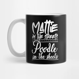 Mattie in the Streets, Poodle in the Sheets Mug